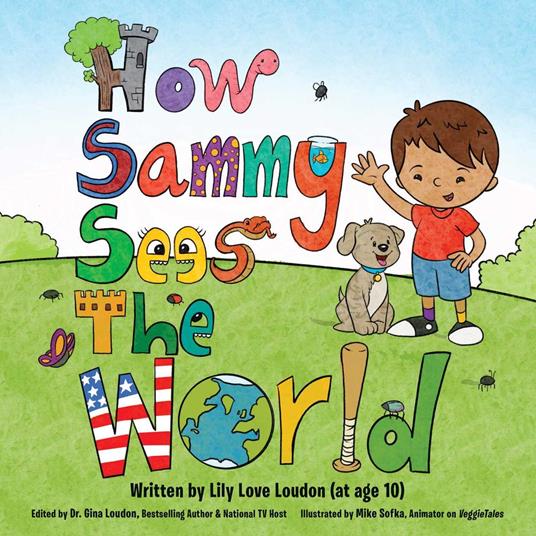 How Sammy Sees the World - Lily Love Loudon,Dr. Gina Loudon,Mike Sofka - ebook