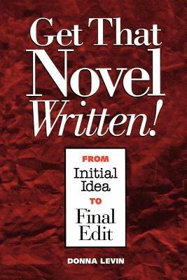 Get That Novel Written! - Donna Levin - cover
