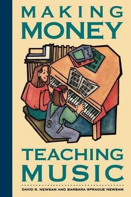 Making Money Teaching Music - Barbara Newsam - cover