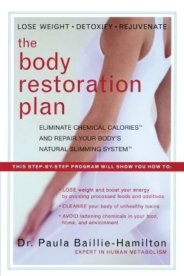 Body Restoration Plan: Eliminate Chemical Calories and Restore Your Bodys Natural Slimming System - Paula Baillie-Hamilton - cover