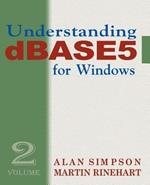 Understanding dBASE 5 for Windows: Volume 2