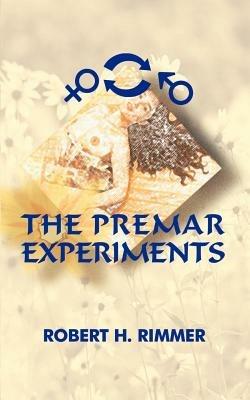 The Premar Experiments - Robert H Rimmer - cover