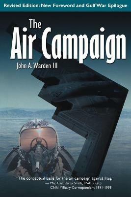 The Air Campaign: Planning for Combat - John A Warden - cover