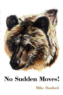 No Sudden Moves - Michael H Danford - cover