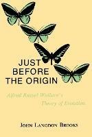 Just Before the Origin: Alfred Russel Wallace's Theory of Evolution - John L Brooks - cover