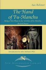 The Hand of Fu-Manchu: Being a New Phase in the Activities of Fu-Manchu, the Evil Doctor