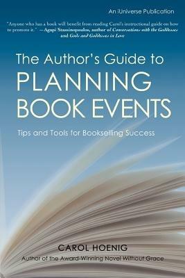 The Author's Guide to Planning Book Events: Tips and Tools for Bookselling Success - Carol Hoenig - cover