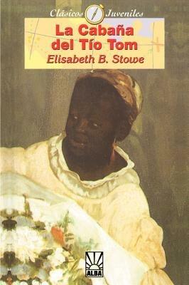 La Cabana del Tio Tom - Harriet Beecher Stowe - cover