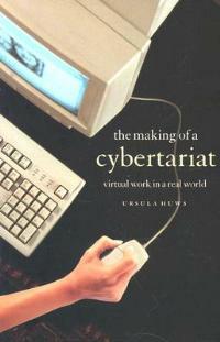 The Making of a Cybertariat: Virtual Work in a Real World - Ursula Huws - cover