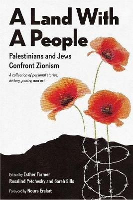 A Land with a People: Palestinians and Jews Confront Zionism - cover