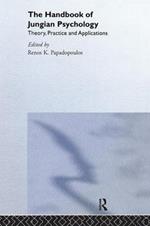The Handbook of Jungian Psychology: Theory, Practice and Applications