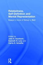 Relatedness, Self-Definition and Mental Representation: Essays in honor of Sidney J. Blatt