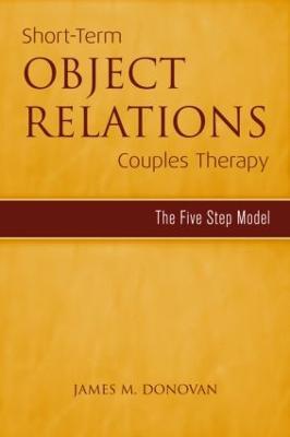 Short-Term Object Relations Couples Therapy: The Five-Step Model - James M. Donovan - cover