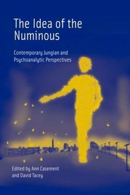 The Idea of the Numinous: Contemporary Jungian and Psychoanalytic Perspectives - cover