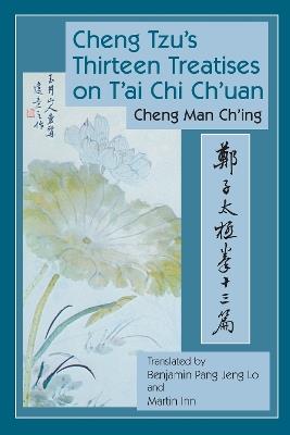Cheng Tzu's Thirteen Treatises on T'ai Chi Ch'uan - Cheng Man-ch'ing á - cover
