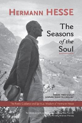 The Seasons of the Soul: The Poetic Guidance and Spiritual Wisdom of Hermann Hesse - Hermann Hesse - cover