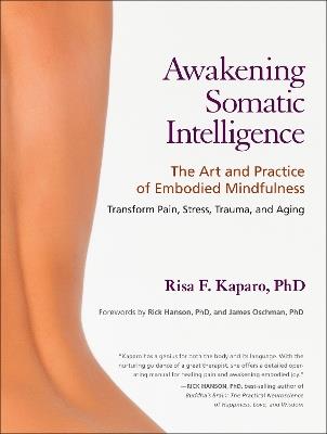 Awakening Somatic Intelligence: The Art and Practice of Embodied Mindfulness - Risa F. Kaparo - cover