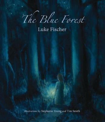 The Blue Forest: Bedtime Stories for the Nights of the Week - Luke Fischer - cover