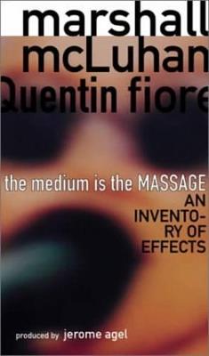 The Medium is the Massage - Marshall McLuhan,Quentin Fiore,Jerome Agel - cover