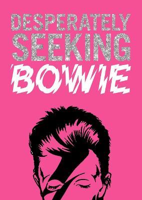 Desperately Seeking Bowie - Ian Castello-Cortes - cover