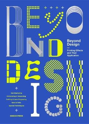 Beyond Design: Special Printing Effects and Their Application - Sandu - cover