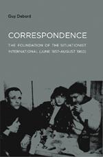 Correspondence: The Foundation of the Situationist International (June 1957–August 1960)