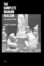 The Complete Madame Realism and Other Stories