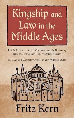 Kingship and Law in the Middle Ages - Fritz Kern - cover