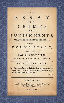An Essay on Crimes and Punishments: Translated from the Italian; With a Commentary Attributed to Mons. De Voltaire, Translated from the French (1775) - Cesare Beccaria,Voltaire [Francois-Marie Arouet - cover