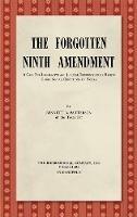 Libro in inglese The Forgotten Ninth Amendment [1955]: A Call for Legislative and Judicial Recognition of Rights Under Social Conditions of Today  - Bennett B Patterson