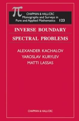 Inverse Boundary Spectral Problems - Alexander Kachalov,Yaroslav Kurylev,Matti Lassas - cover