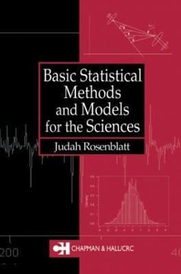 Basic Statistical Methods and Models for the Sciences - Judah Rosenblatt - cover