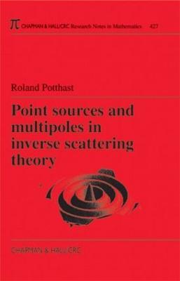 Point Sources and Multipoles in Inverse Scattering Theory - Roland Potthast - cover