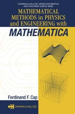 Mathematical Methods in Physics and Engineering with Mathematica - Ferdinand F. Cap - cover