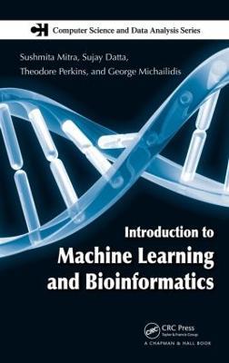 Introduction to Machine Learning and Bioinformatics - Sushmita Mitra,Sujay Datta,Theodore Perkins - cover