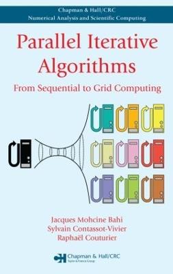 Parallel Iterative Algorithms: From Sequential to Grid Computing - Jacques Mohcine Bahi,Sylvain Contassot-Vivier,Raphael Couturier - cover