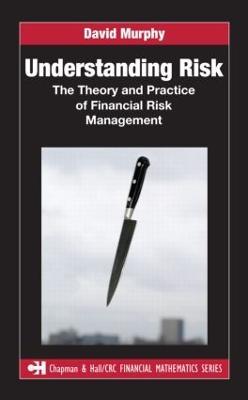 Understanding Risk: The Theory and Practice of Financial Risk Management - David Murphy - cover