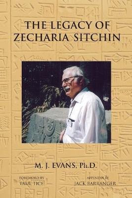 The Legacy of Zecharia Sitchin: The Shifting Paradigm - M. J. Evans - cover