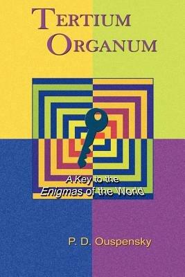 Tertium Organum: A Key to the Enigms of the World - P. D. Ouspensky - cover