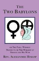 The Two Babylons - A. Hislop - cover