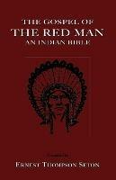 The Gospel of The Red Man: An Indian Bible - cover