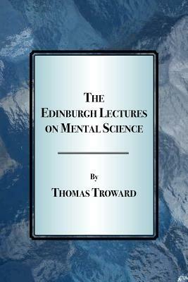 The Edinburgh Lectures on Mental Science - Thomas, Troward - cover