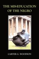 The Mis-Education of the Negro - Carter, G Woodson - cover