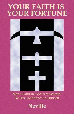 Your Faith Is Your Fortune - Neville - cover