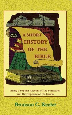A Short History of the Bible - Bronson C Keeler - cover
