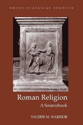 Roman Religion: A Sourcebook - Valerie M. Warrior - cover