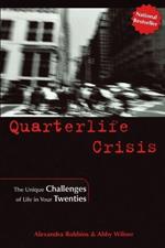 Quarterlife Crisis: The Unique Challenges of Life in Your Twenties