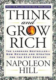 Think and Grow Rich: The Landmark Bestseller Now Revised and Updated for the 21st Century