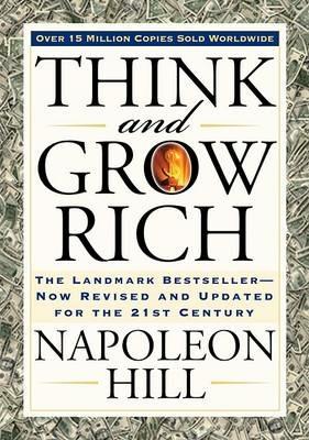 Think and Grow Rich: The Landmark Bestseller Now Revised and Updated for the 21st Century - Napoleon Hill - cover