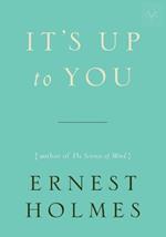 It's Up to You